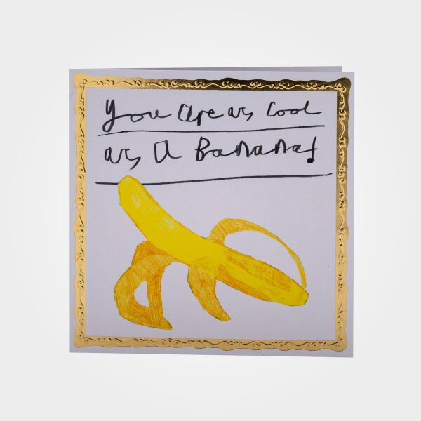 COOL AS A BANANA  HAND PRODUCED CARD von ARTHOUSE